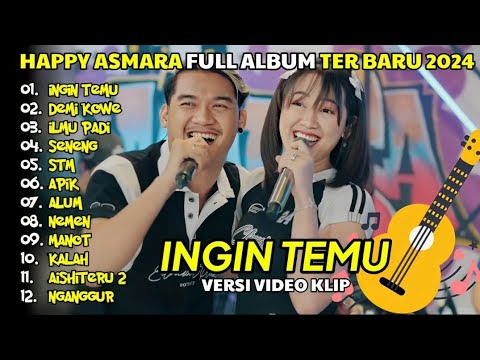 HAPPY ASMARA FULL ALBUM TERBARU"Ingin temu" feat Gilga sahid (versi video klip)