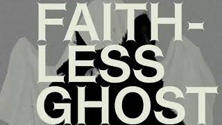 Faithless Ghost Music Video