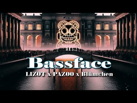 LIZOT x PAZOO x Blümchen - Bassface