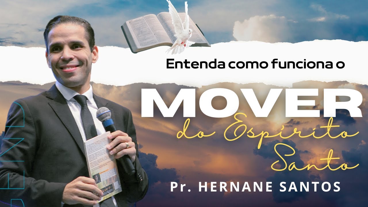 O MOVER DO ESPÍRITO - Pregação Pr. Hernane Santos - INA DF