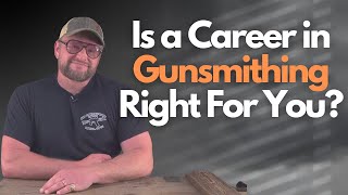 Is A Career In Gunsmithing Right For You