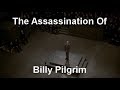 the Assassination Of Billy Pilgrim
