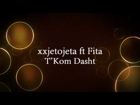 xxjetojeta ft Fita - T'Kom Dasht (2017)