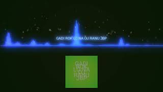 Download lagu GADI ROK LO NA DJ RANU JBP  mp3