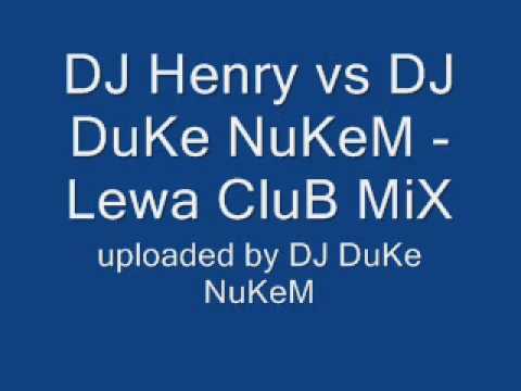DJ Henry vs DJ DuKe NuKeM - Lewa Club MiX