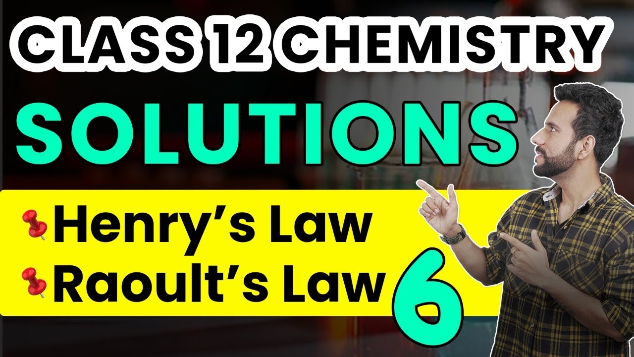 Class 12 Chemistry | Solutions | Henry’s Law and Raoult’s Law | NCERT  Chapter 2 | Ashu Sir