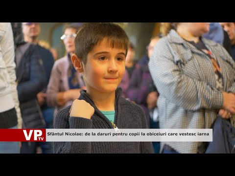 Sfântul Nicolae: de la daruri pentru copii la obiceiuri care vestesc iarna