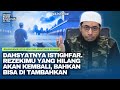 Rahasia Besar Merutinkan Istighfar Tiap Hari Ustadz Khalid Basalamah