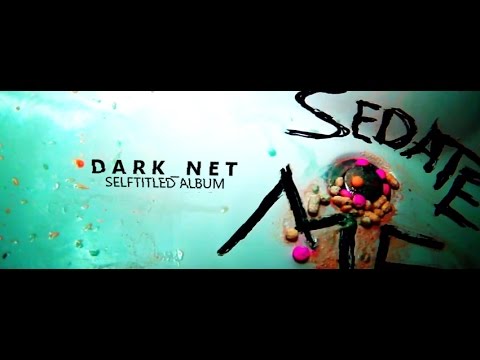 DARKNET -  SEDATE ME (OFFICIAL VIDEO)