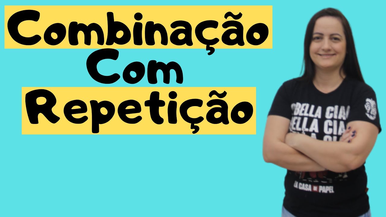Combinação com Repetição SEM FÓRMULAS!!!