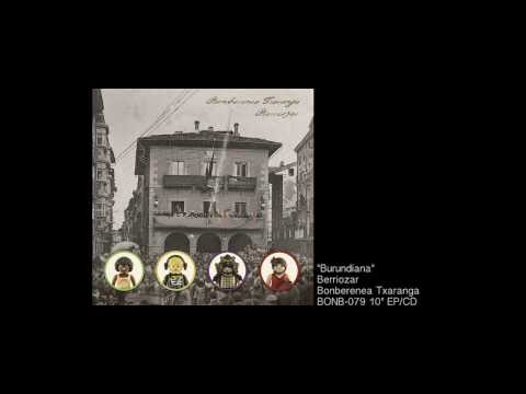 Bonberenea Txaranga - Burundiana