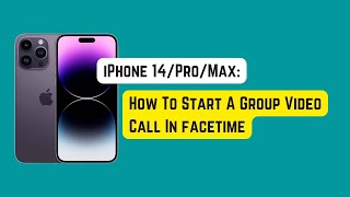 How To Start A Group Call In FaceTime on iPhone 14 Pro/Max