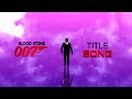 James Bond 007: Blood Stone | opening title sequence (2010) - theme song