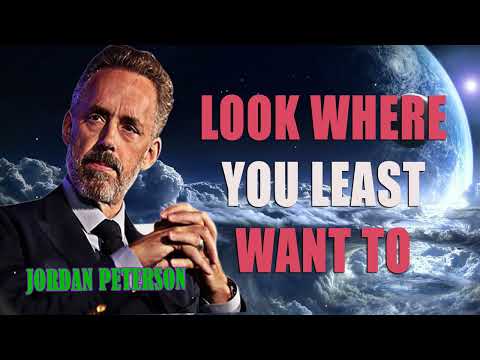 LOOK WHERE YOU LEAST WANT TO - Powerful Life Advice _ Jordan Peterson