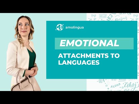 Emotional attachments to languages. How do we get attached to languages?