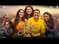 Raksha Bandhan Title Track Akshay Kumar Bhumi Pednekar Shreya Ghoshal Himesh R Irshad K
