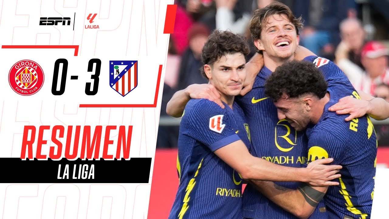 ASISTENCIA DE JULIÁN EN PALIZA A DOMICILIO DEL COLCHONERO | Girona 0-3 Atlético de Madrid | RESUMEN