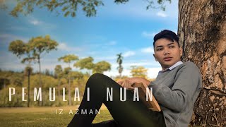 Pemulai Nuan - Iz Azman (Official Music Video)