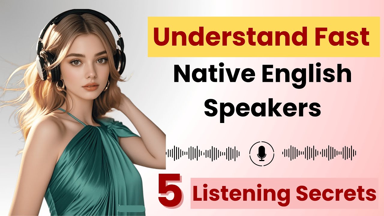 Understand Fast Native English Speakers | 5 Listening Secrets