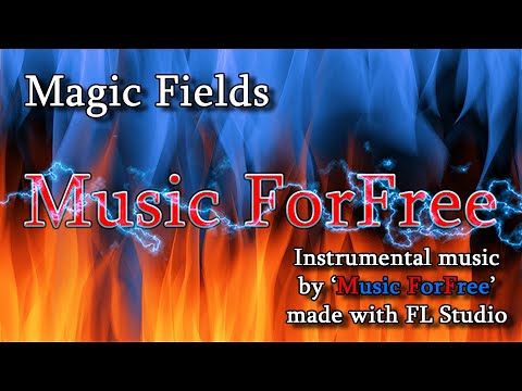 Magic Fields by Music ForFree | Instrumental | No Copyright Music | Royalty Free | FL Studio | Enjoy