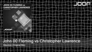 John 00 Fleming vs Christopher Lawrence - Attention (Original Mix)