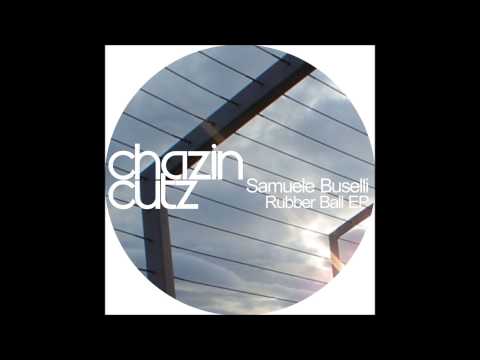 Samuele Buselli - Rubber Ball (Original Mix) [Chazin Cutz]