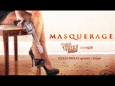 Masquerage - Cold Sweat (Thin Lizzy Cover)