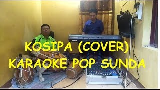 Download lagu KOSIPA (COVER) KARAOKE POP SUNDA mp3