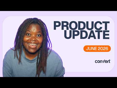Convert product update, June 2026
