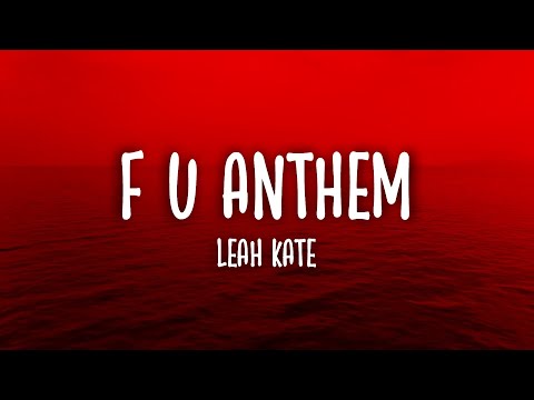 F U Anthem - Leah Kate (Lyrics)