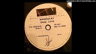 Mandalay - Deep Love (Charlie May Remix)