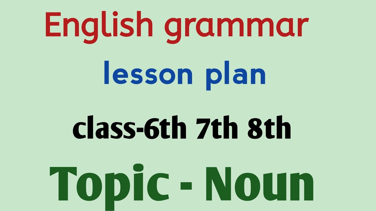 English grammar lesson plan Topic- Noun