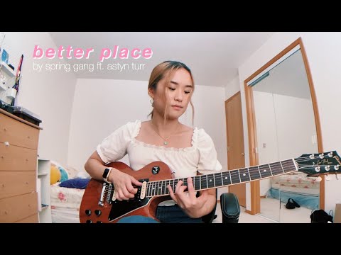 better place - spring gang ft. astyn turr (cover)
