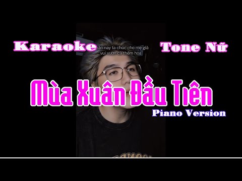 [KARAOKE] Mùa Xuân Đầu Tiên | Piano Version | TAMA COVER | TONE NỮ BEAT