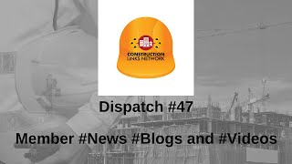 Dispatch #47 Construction Links Network Platform