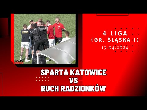 4 LIGA: SPARTA KATOWICE - RUCH RADZIONKÓW (SKRÓT MECZU)