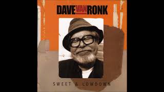 Dave Van Ronk  -  I Can&#39;t Get Started