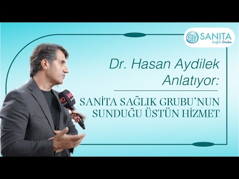 Diş Hekimi Dr. Hasan Aydilek Anlatıyor: Sanita Sağlık Grubu'nun Sunduğu Üstün Hizmet