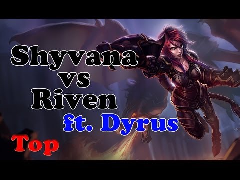 Dyrus - Shyvana vs Riven (OhDaughter) - Top - Diamond I