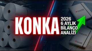 Konya Kağıt (KONKA) 2026 6 Aylık Bilanço ve Şirket Analizi