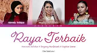 Download lagu Dayang Nurfaizah, Hannah Delisha, Sophia Liana Raya Terbaik  (Color Coded Lyrics) mp3