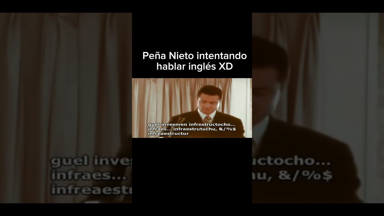 Peña Nieto intentando hablar Inglés XD