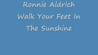 Ronnie Aldrich - Walk Your Feet In The Sunshine.wmv