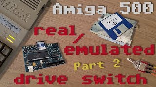 Amiga 500 real/emulated drive switch mod. Part 2 of 2.