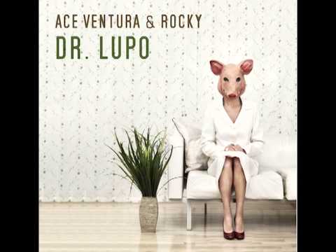 Ace Ventura & Rocky - Dr Lupo (Piatto Remix)
