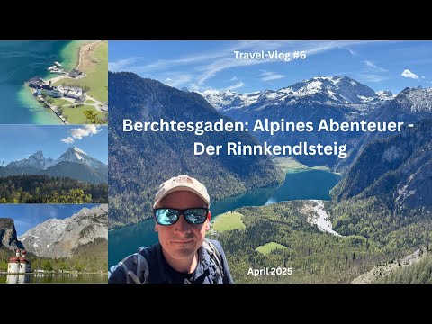 Berchtesgaden: Alpine Adventure - The Rinnkendlsteig - Travel Vlog #6