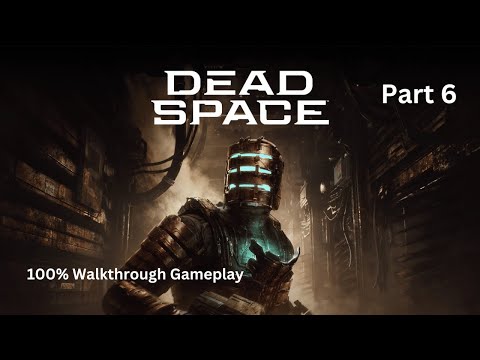 DEAD SPACE REMAKE Gameplay Walkthrough Part 6 - Find Captain's Body - [No Commentary]