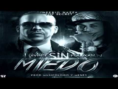 Divino Ft Polakan  - Sin Miedo / Imperio Nazza(TOP SECRET) 2014