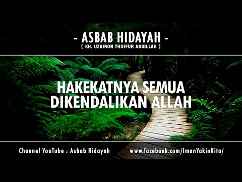 Hakekatnya Semua Dikendalikan Allah 【 IMAN YAKIN 】 ► KH Uzairon ✔