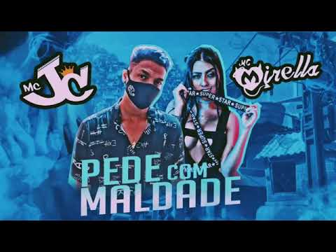 MC MIRELLA E MC JC PEDE COM MALDADE BREGA FUNK 2020